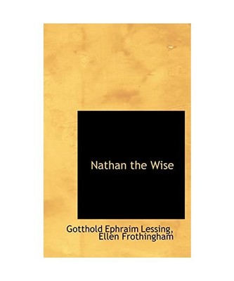 Nathan the Wise, Gotthold Ephraim Lessing, Ellen Frothingham