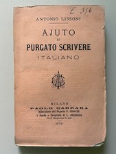 Ajuto al purgato scrivere italiano di Antonio Lissoni Ed. Carrara 1879