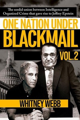 One Nation Under Blackmail   Vol. 2: The Sordid Union Between Intelligence...