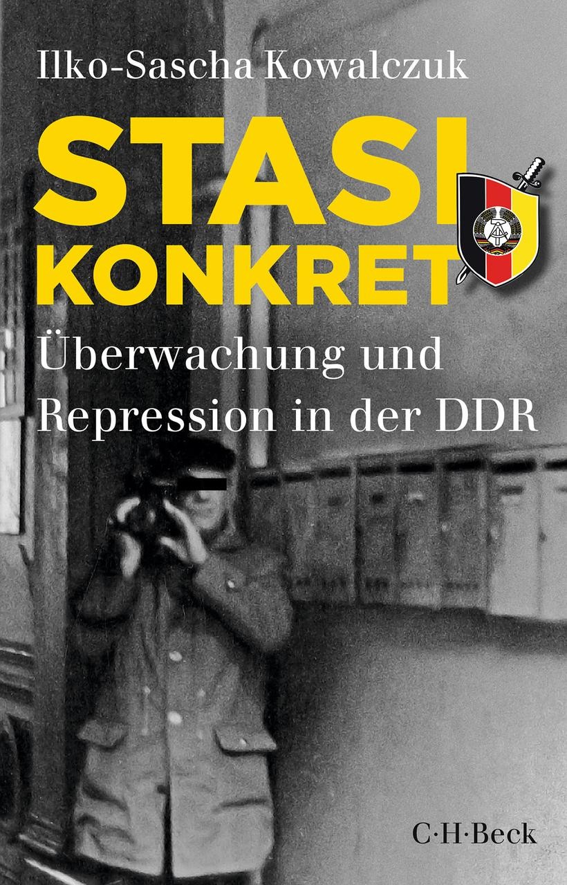 Stasi konkret Ilko-Sascha Kowalczuk