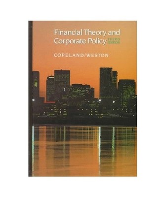Financial Theory and Corporate Policy., Copeland, Thomas E./Weston, J. Fred