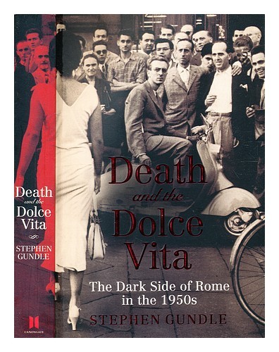GUNDLE, STEPHEN (1956-) La Morte E La Dolce Vita: Il Lato Oscuro Di ...