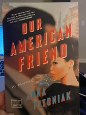 Our American Friend, Anna Pitoniak, paperback, ARC advance proof, 02/15/2022 NEW