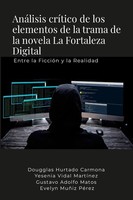 AnáLisis CríTico De Los Elementos De La Trama De La Novela La Fortaleza Digital