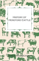 James Macdonald | History Of Hereford Cattle | Taschenbuch | Englisch (2009)