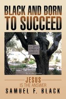 Samuel F. Black | Black And Born To Succeed | Taschenbuch | Englisch (2014)