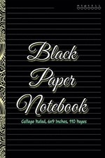 Black Paper Notebook: Premium Black Paper Lined Notebook for Gel Pens and White