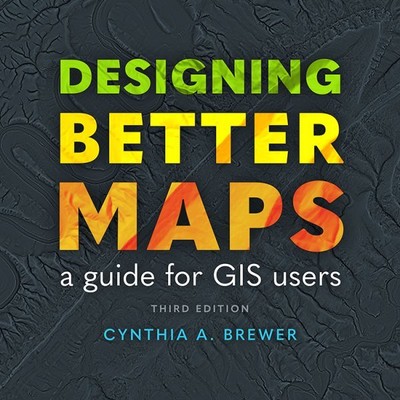 Bessere Karten entwerfen: Ein Leitfaden für Gis-Benutzer, Taschenbuch von Brewer, Cynthia A...