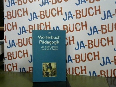 Wörterbuch zur Pädagogik Schaub, Horst und Karl Zenke: