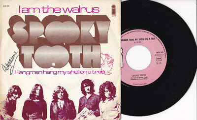 Spooky Tooth  -I Am The Walrus / Hangman Hang My Shell On A Tree- 7'' 45