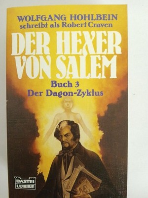 Der Dagon-Zyklus (Der Hexer von Salem, Band 3) Der Dagon-Zyklus Hohlbein, Wolfga