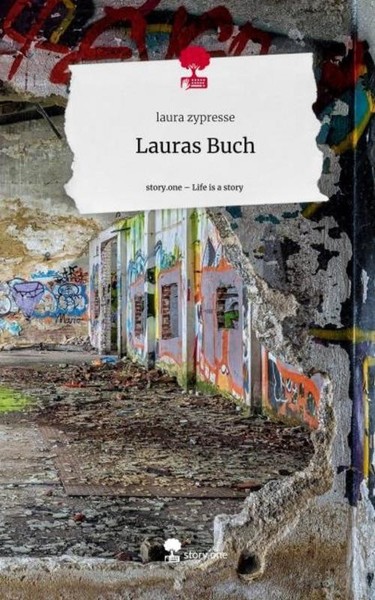 Lauras Buch. Life Is A Story - Story.One Laura Zypresse-image