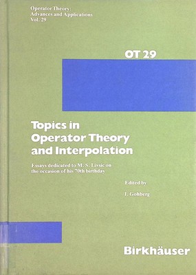 Topics in Operator Theory and Interpolation: Essays Dedicated to M.S. Livsic on 