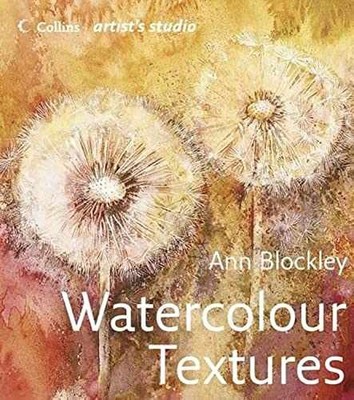 Watercolour Textures: An art guide from - Hardcover, by Blockley Ann - Very Good