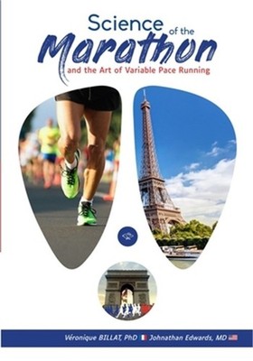 The Science of the Marathon and the Art of Variable Pace Running (Paperback or S