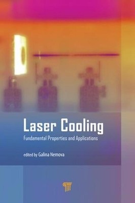 Laser Cooling: Fundamental Properties and Applications by Galina Nemova (English