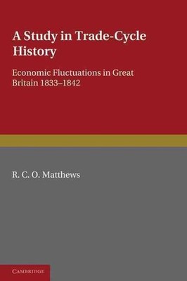 A Study in Trade-Cycle History: Economic Fluctuations in Great Britain 1833-1842