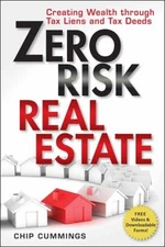 Zero Risk Real Estate : Creating Wealth Through Tax Liens and Tax