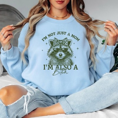 Im Not Just A Mom Im Also A Bitch Waschbär Damen Sweatshirt Damen Pullover -a