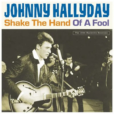 2xLP Johnny Hallyday Shake The Hand Of A Fool + INSERT NEAR MINT Bear Family