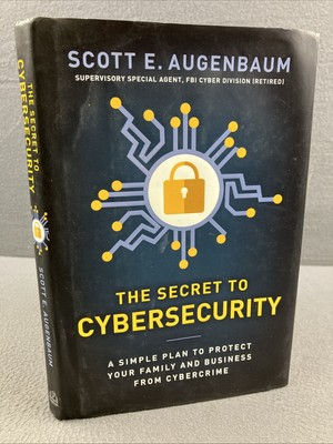 The Secret to Cybersecurity: Protect Your Family and Business *SIGNED COPY*
