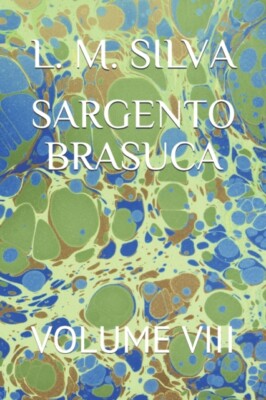 L. M. SILVA - SARGENTO BRASUCA  VOLUME VIII - New paperback or softbac - X555z
