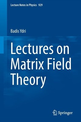 Lectures on Matrix Field Theory by Badis Ydri (Paperback Book)