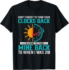 Funny Sarcastic Quote Clock Change Daylight Saving Time Unisex T-Shirt