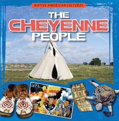 The Cheyenne People (Native American Cultures)