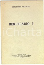 1967 Girolamo ARNALDI Berengario I - Estratto "Dizionario biografico" TRECCANI 