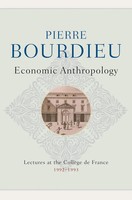 Economic Anthropology Lectures At The College De France, 1992 - 1993 Bourdieu