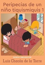 Peripecias de Un Nio Tiquismiquis 1 by Luis Chacon de la Torre Paperback Book