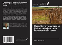 Clase, Tierra Y Pobreza: La DináMica De Clase De La DesposesióN De Tierras Buch