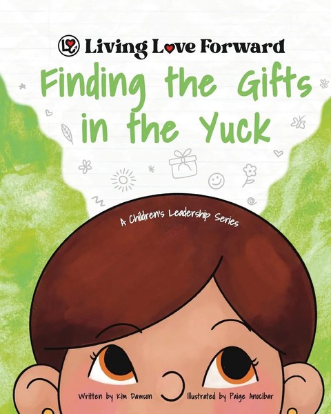 Finding The Gifts In The Yuck A Children's Leadership Series Kim Dawson (U. A.)-image
