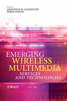 Emerging Wireless Multimedia : Services and Technologies Hardcove