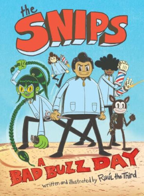 The Snips: A Bad Buzz Day (A Graphic Novel) By Raul Gonzalez III - New Copy -...