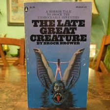 The Late Great Creature by Brock Brower - First Mass Market PB
