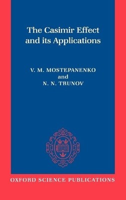 V. M. Mostepanenko N. N.  The Casimir Effect and Its Applic (Gebundene Ausgabe)