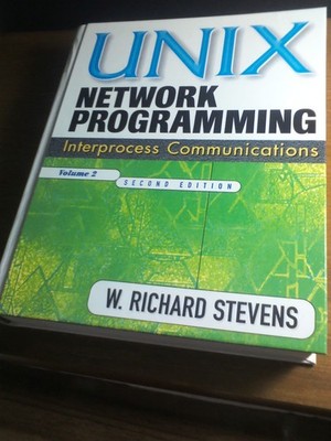 UNIX Network Programming, Volume 2: Interprocess Communications, Second Edit...