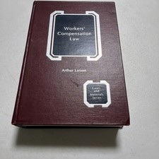Workers' Compensation Law: Cases, Materials, and Text by Arthur Larson