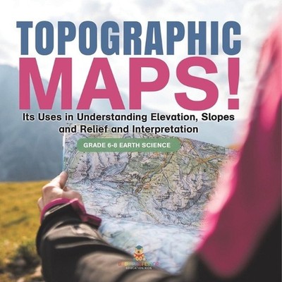 Topographic Maps! Its Uses in Understanding Elevation, Slopes and Relief and Int