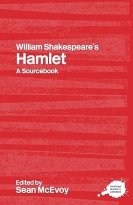 William Shakespeare's Hamlet: A Routledge Study Guid...