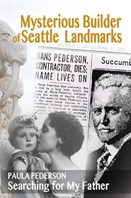 Mysterious Builder of Seattle Landmarks: Searching for My Father
