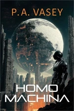 Homo Machina: A Post-Apocalyptic Hard Sci-fi Genetic Engineering Thriller (Paper