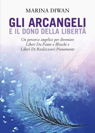 Gli Arcangeli e il dono della Libertà di Marina Diwan, 2022, Youcanprint