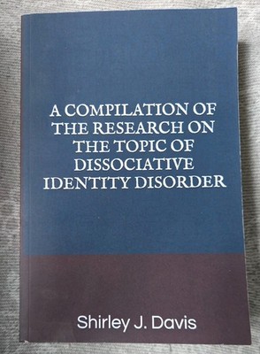 A Compilation of the Research on the Topic of Dissociative Identity Disorder ...