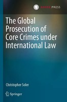 Christopher Soler | The Global Prosecution Of Core Crimes Under International...