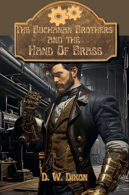 D. W. Dixon | The Buchanan Brothers and the Hand of Brass | Taschenbuch (2024)