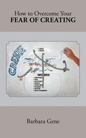 How To Overcome Your Fear Of Creating Barbara Gene Taschenbuch Englisch 2012