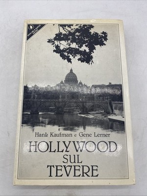 H. KAUFMAN E G. LERNER - HOLLYWOOD AM TIBER - SPLERILNG & KUPFER